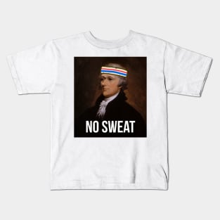 No Sweat - Inspired by Hamilton - sweatband Kids T-Shirt